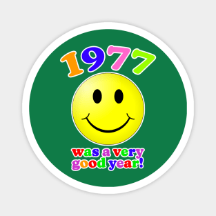 1977 Was A Very Good Year! Magnet